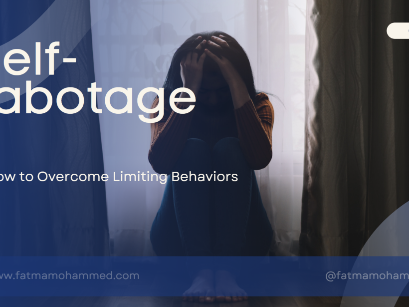 Self-Sabotage- How to Overcome Limiting Behaviors